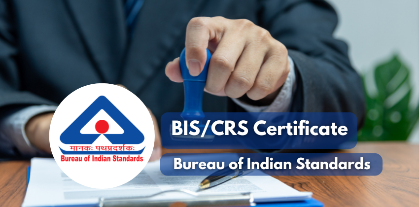 BIS CRS Certification (Bureau of Indian Standards)